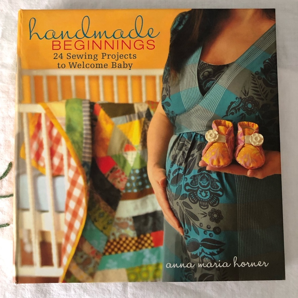 Handmade Beginnings book by Anna Maria Horner, which contains 24 sewing projects